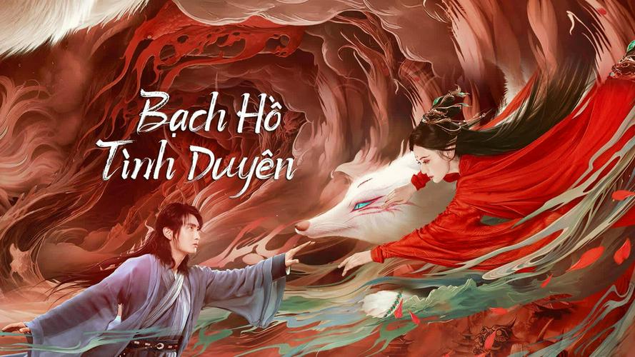 Tập Full Bạch Hồ: Tình Duyên