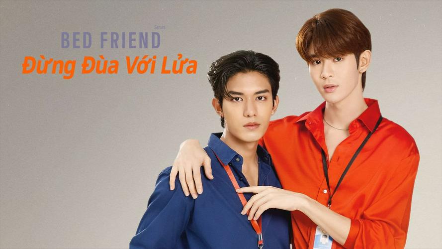 Tập 1 Bed Friend: Đừng Đùa Với Lửa