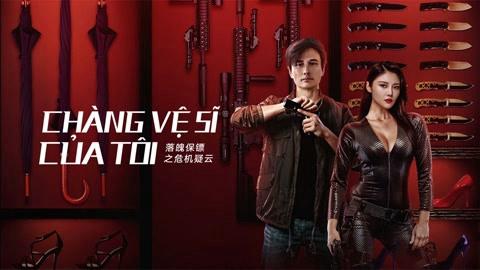 Tập Full Chàng Vệ Sĩ Của Tôi