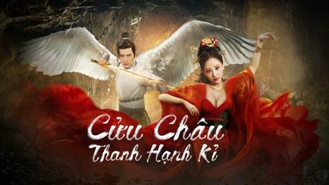 Tập Full Cửu Châu Thanh Hạnh Kỉ