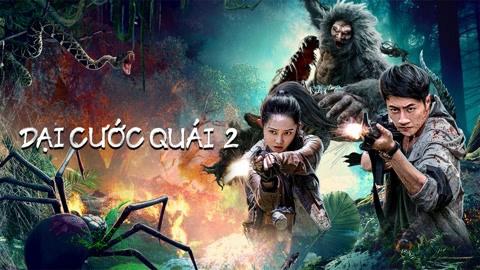 Tập Full Đại Cước Quái 2