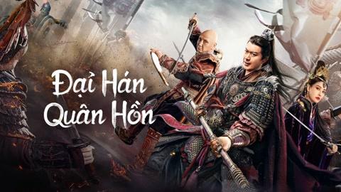 Tập Full Đại Hán Quân Hồn
