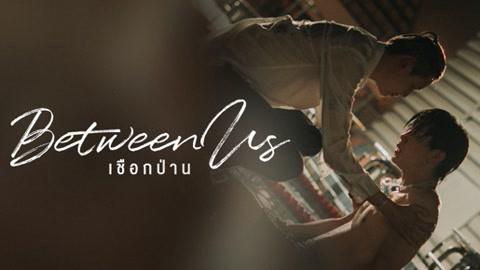 Tập 1 Dây Dầu Gai (Between Us)