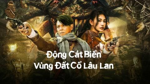 Tập Full Động Cát Biển Vùng Đất Cổ Lâu Lan