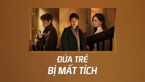 Tập 1 Đứa Trẻ Mất Tích