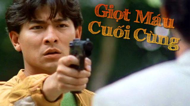 Tập Full Giọt Máu Cuối Cùng