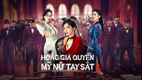 Tập Full Hoắc Gia Quyền Mỹ Nữ Tay Sắt 3