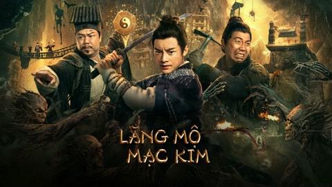 Tập Full Lăng Mộ Mạc Kim