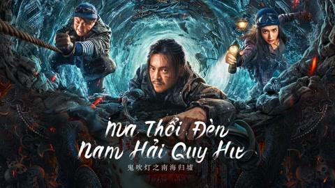 Tập Full Ma Thổi Đèn: Nam Hải Quy Hư
