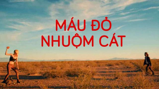 Tập Full Máu Đỏ Nhuộm Cát