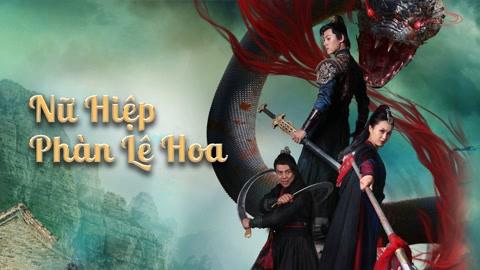 Tập Full Nữ Hiệp Phàn Lê Hoa
