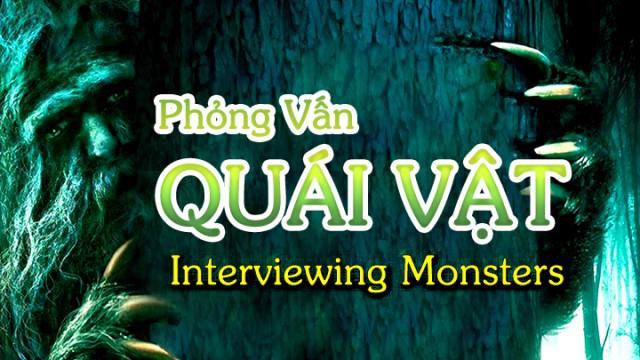 Tập Full Phỏng Vấn Quái Vật