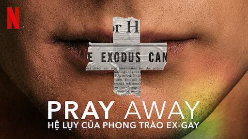 Tập Full Pray Away: Hệ lụy của phong trào ex-gay