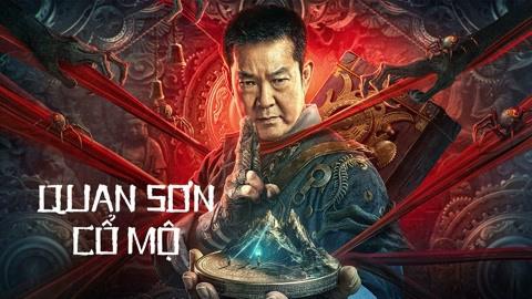 Tập Full Quan Sơn Cổ Mộ