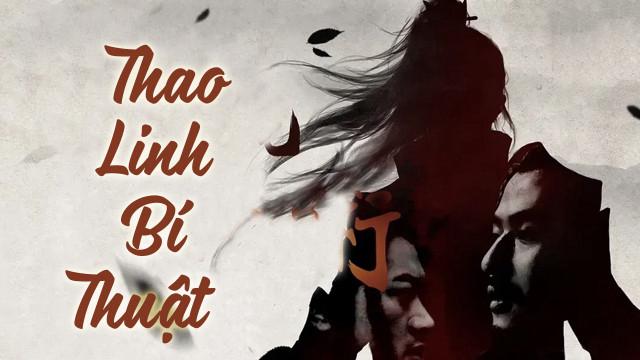 Tập Full Thao Linh Bí Thuật