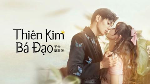 Tập 1 Thiên Kim Bá Đạo