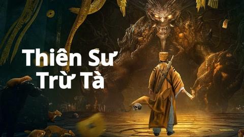 Tập Full Thiên Sư Trừ Tà