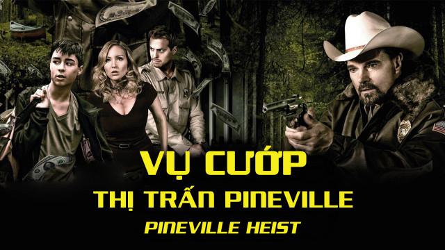 Tập Full Vụ Cướp Thị Trấn Pineville