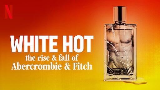 Tập Full White Hot: Thăng trầm của Abercrombie & Fitch