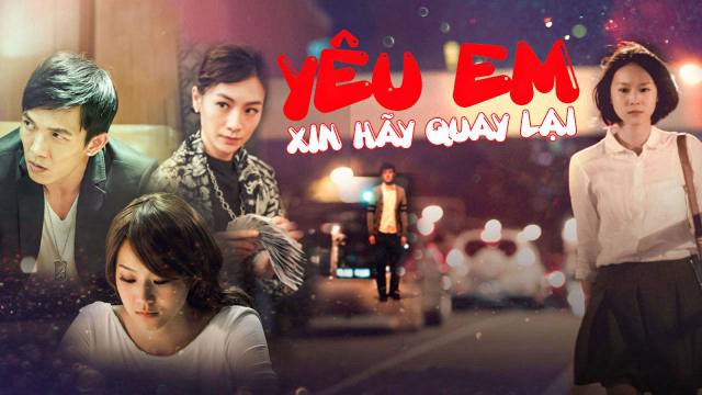 Tập Full Yêu Em Xin Hãy Quay Lại