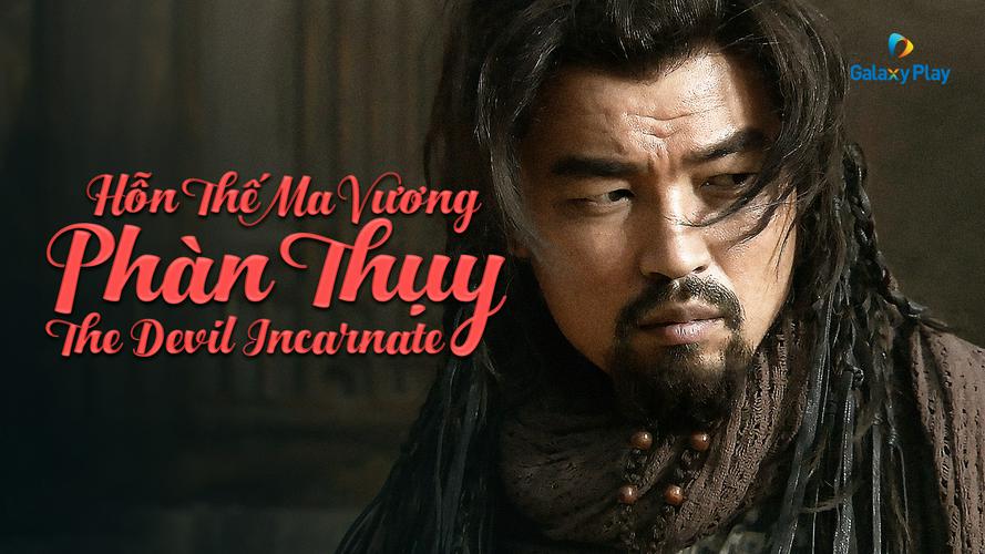 Tập Full Hỗn Thế Ma Vương Phàn Thụy