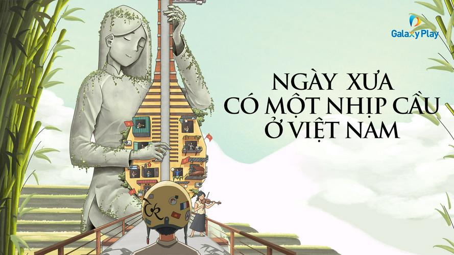 Tập Full Ngày Xưa Có Một Nhịp Cầu Ở Việt Nam