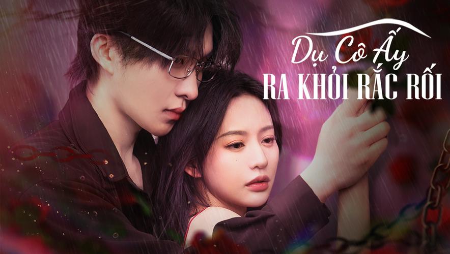 Tập 01 Dụ Cô Ấy Ra Khỏi Rắc Rối