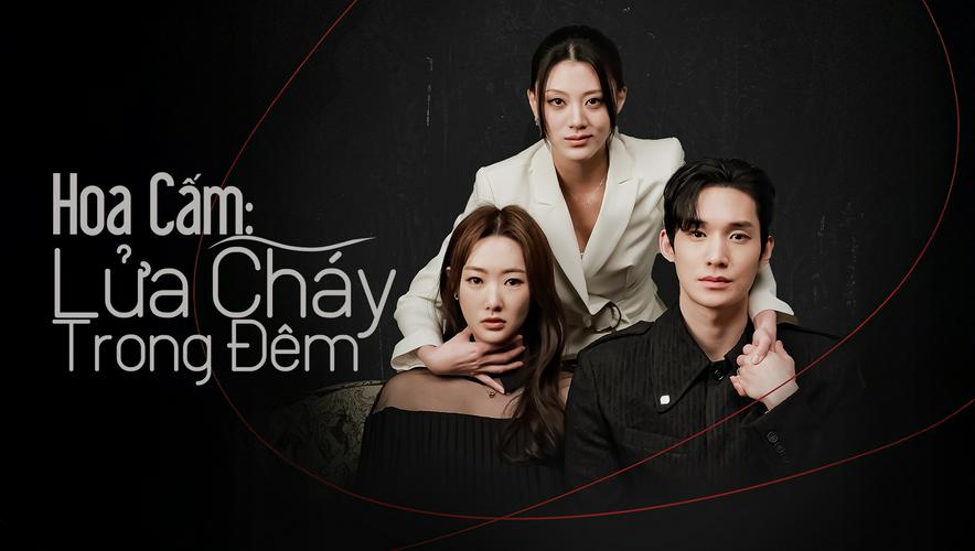 Tập 01 Hoa Cấm: Lửa Cháy Trong Đêm (Phim Ngắn)